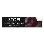 STOP! PLEASE DON'T KILL ME bumper stickers