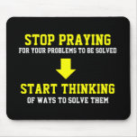 Stop Praying & Start Thinking Mouse Pads