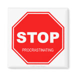 Stop Procrastinating - Magnet
