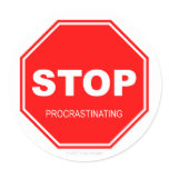 Stop Procrastinating - Sticker