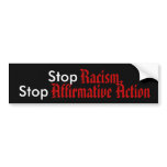 Stop Racism, Stop Affirmative Action bumper stickers