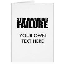 STOP REWARDING FAILURE CARDS