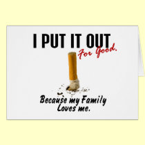 Stop Smoking I Put It Out Family Loves Me cards