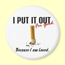 Stop Smoking I Put It Out Family Loves Me magnets
