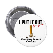 Stop Smoking I Put It Out Husband Loves Me buttons