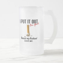 Stop Smoking I Put It Out Husband Loves Me mugs