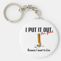 Stop Smoking I Put It Out I Want To Live Key Chains