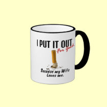 Stop Smoking I Put It Out Wife Loves Me mugs