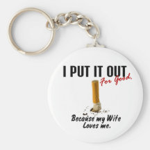 Stop Smoking I Put It Out Wife Loves Me Key Chains