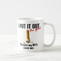 Stop Smoking I Put It Out Wife Loves Me mugs