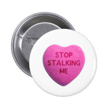 Stop Stalking Me Pink Candy Heart