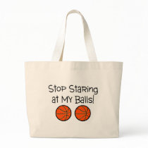 Stop Staring At My Balls (Basketballs) Tote Bags
