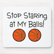 Stop Staring At My Balls (Basketballs)