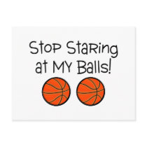 Stop Staring At My Balls (Basketballs)