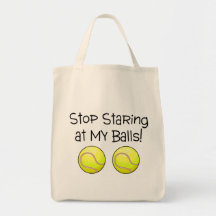 Stop Staring At My Balls (Tennis Balls) Bags