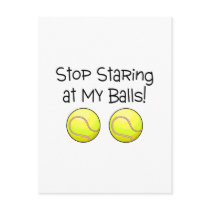 Stop Staring At My Balls (Tennis Balls)