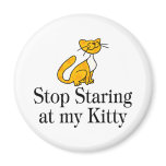 Stop Staring At My Kitty magnets