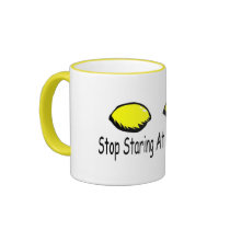 Stop Staring At My Lemons Mug