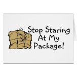 Stop Staring At My Package Greeting Card