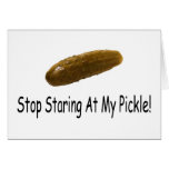 Stop Staring At My Pickle cards