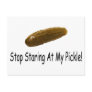 Stop Staring At My Pickle Post Card