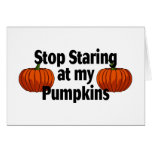 Stop Staring At My Pumpkins cards
