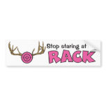 Stop Staring At My Rack Bumper Stickers