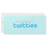 Stop staring at my twitties rack cards