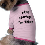 stop staring..i'm taken pet clothing pet clothing