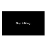 Stop talking. -For those that need peace and quiet business cards