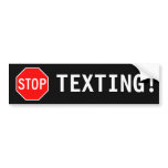 STOP TEXTING! BUMPER STICKER