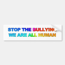 STOP THE BULLYING - WE ARE ALL HUMAN (2) BUMPER STICKERS