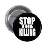 Stop the killing - protest loud and proud pinback buttons