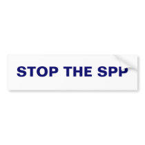STOP THE SPP - POLITICAL BUMPER STICKER