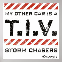 Storm Chasers My Other Car Is A TIV Poster
