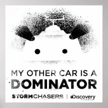 Storm Chasers Other Car Is A Dominator Poster