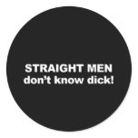 Straight men don't know dick Bumper Sticker