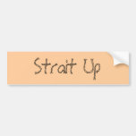 Strait Up Bumper Sticker