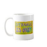 Strange is okay be different unique unusual art coffee mug