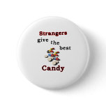 Strangers give the best candy buttons