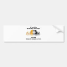 Strategy Requires Thought Tactics Observation Bumper Sticker