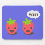 Strawberries (WTF?) mousepads