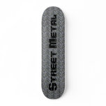 Street Metal skateboards