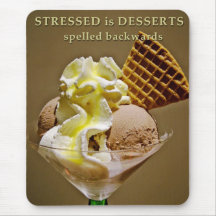 STRESSED is DESSERTS spelled backwards Mousepads