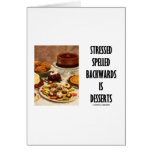 Stressed Spelled Backwards Is Desserts (Humour) cards