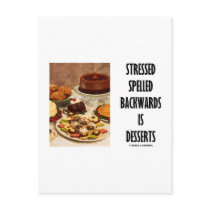 Stressed Spelled Backwards Is Desserts (Humour)