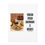 Stressed Spelled Backwards Is Desserts (Humour) postcards