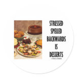 Stressed Spelled Backwards Is Desserts (Humour) stickers