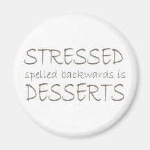 Stressed spelled backwards is Desserts Fridge Magnets