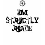 Strictly Rude t-shirts